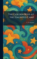 The Golden Boys at the Haunted Camp 1025683609 Book Cover