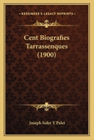 Cent Biografies Tarrassenques (1900) 1247117588 Book Cover