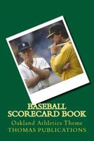 Baseball Scorecard Book: Oakland Athletics Theme 1981666222 Book Cover