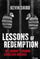 Lessons of Redemption: A Story of Drugs, Guns, Violence, and Prison 0989501299 Book Cover