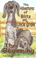 The Beginning (The Adventures of Blitz and Uncle Drake) 173331220X Book Cover