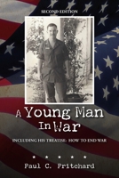 A Young Man in War: Including his Treatise: How to End War B0GTYKWYXR Book Cover