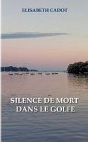 Silence de mort dans le Golfe (French Edition) 232265390X Book Cover