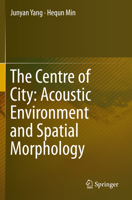 The Centre of City: Acoustic Environment and Spatial Morphology 981139704X Book Cover