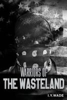 Warriors of the Wasteland 1513634259 Book Cover