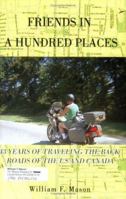 Friends in a Hundred Places: 43 years of traveling the back roads of the US and Canada 0595386229 Book Cover