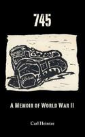 745 - A Memoir of World War II 1611701686 Book Cover