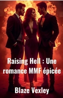 Raising Hell: une romance MMF épicée (French Edition) B0FD5C982R Book Cover