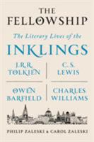 The Fellowship: The Literary Lives of the Inklings: J. R. R. Tolkien, C. S. Lewis, Owen Barfield, Charles Williams 0374536252 Book Cover