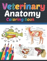 Veterinary Anatomy Coloring Book: Veterinary Anatomy Student's Self-test Coloring Book for Anatomy Students | Perfect Gift for Medical School ... Anatomy Student Self Test Coloring Workbook. B08W3FK5JX Book Cover