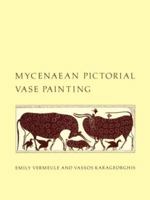 Mycenaean Pictorial Vase Painting 0674596501 Book Cover