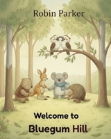 Welcome to Bluegum Hill B0GM9C1Q6W Book Cover