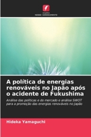 A política de energias renováveis no Japão após o acidente de Fukushima (Portuguese Edition) 6630494121 Book Cover