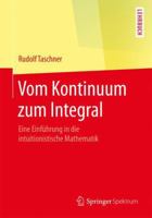 Vom Kontinuum Zum Integral: Eine Einführung in Die Intuitionistische Mathematik 3658233796 Book Cover