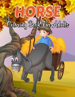 Horse Coloring Book for Adults: Coloring Book Horse Stress Relieving 50 One Sided Horses Designs Coloring Book Horses 100 Page Designs for Adults Men & Women.. B08VCFV3QW Book Cover