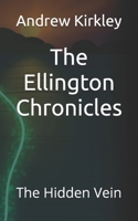 The Ellington Chronicles: The Hidden Vein B0DYJN37QB Book Cover