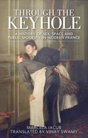 Par le trou de la serrure : une histoire de la pudeur publique 178499152X Book Cover