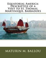 Equatorial America, Descriptive of a Visit to St. Thomas, 1530464641 Book Cover