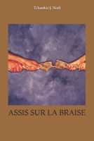 Assis Sur La Braise B08NF1NLRW Book Cover