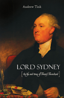 Lord Sydney: The Life and Times of Tommy Townshend 1925984664 Book Cover