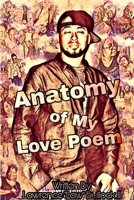 Anatomy of My Love Poem 0359213324 Book Cover
