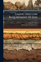 Liming And Lime Requirement Of Soil... 1279761121 Book Cover