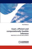 Exact, Efficient and Computationally Feasible Inference 3838319117 Book Cover