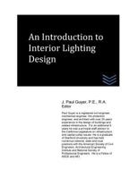 An Introduction to Interior Lighting Design 1490333282 Book Cover