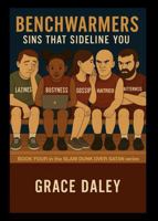 Benchwarmers: Sins That Sideline You (Slam Dunk Over Satan) B0FC6K6FKH Book Cover