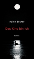 Das Kino bin ich: Roman 3743946211 Book Cover
