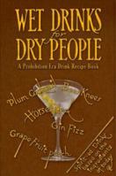 Wet Drinks for Dry People 098329755X Book Cover
