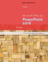 New Perspectives Microsoft Office 365 & PowerPoint 2016: Intermediate, Loose-Leaf Version 1305880811 Book Cover