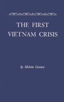 The First Vietnam Crisis 0313247366 Book Cover