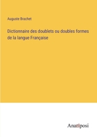 Dictionnaire des doublets ou doubles formes de la langue Française 2012649548 Book Cover