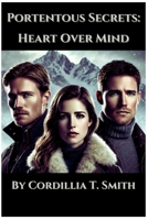 Portentous Secrets - Heart Over Mind B0F7SQCQF5 Book Cover
