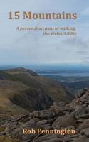 Fifteen Mountains: A personal account of walking the Welsh 3,000s. 1977778364 Book Cover