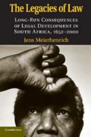 The Legacies of Law: Long-Run Consequences of Legal Development in South Africa, 1652-2000 0521156998 Book Cover