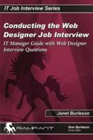 Conducting the Web Designer Job Interview: IT Manager Guide with Web Design Interview Questions (IT Job Interview series) 0974599301 Book Cover