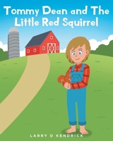 Tommy Dean and The Little Red Squirrel B0B4CK4W72 Book Cover