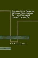 Semiconductor Quantum Wells and Superlattices for Long-wavelength Infrared Detectors (Materials Library) 0890066035 Book Cover