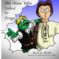 The Man Who Talked to Frogs 1542364531 Book Cover