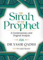 The Sirah of the Prophet (Pbuh): A Contemporary and Original Analysis 0860378780 Book Cover