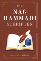 DIE NAG-HAMMADI-SCHRIFTEN – Stimmen, die die Kirche zum Schweigen bringen wollte: Verlorene Evangelien wiederentdecken, die Orthodoxie hinterfragen und spirituelle Einsicht zurückgewinnen B0G294TRHB Book Cover