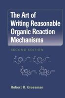 The Art of Writing Reasonable Organic Reaction Mechanisms
