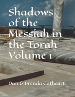Shadows of the Messiah in the Torah Revised Edition Vol. 1 B0GGYJ6WLC Book Cover