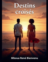 Destins croisés (French Edition) B0GCHZFYXB Book Cover