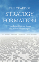 The Craft of Strategy Formation: Translating Business Issues into Actionable Sstrategies 0470518596 Book Cover