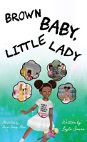Brown Baby, Little Lady 1642375268 Book Cover