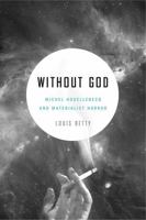 Without God: Michel Houellebecq and Materialist Horror 0271074094 Book Cover