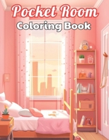 Pocket Room Coloring Book: Stress Relief, Relaxation, and Creativity Coloring Pages for All Fans B0CSXNB9VX Book Cover